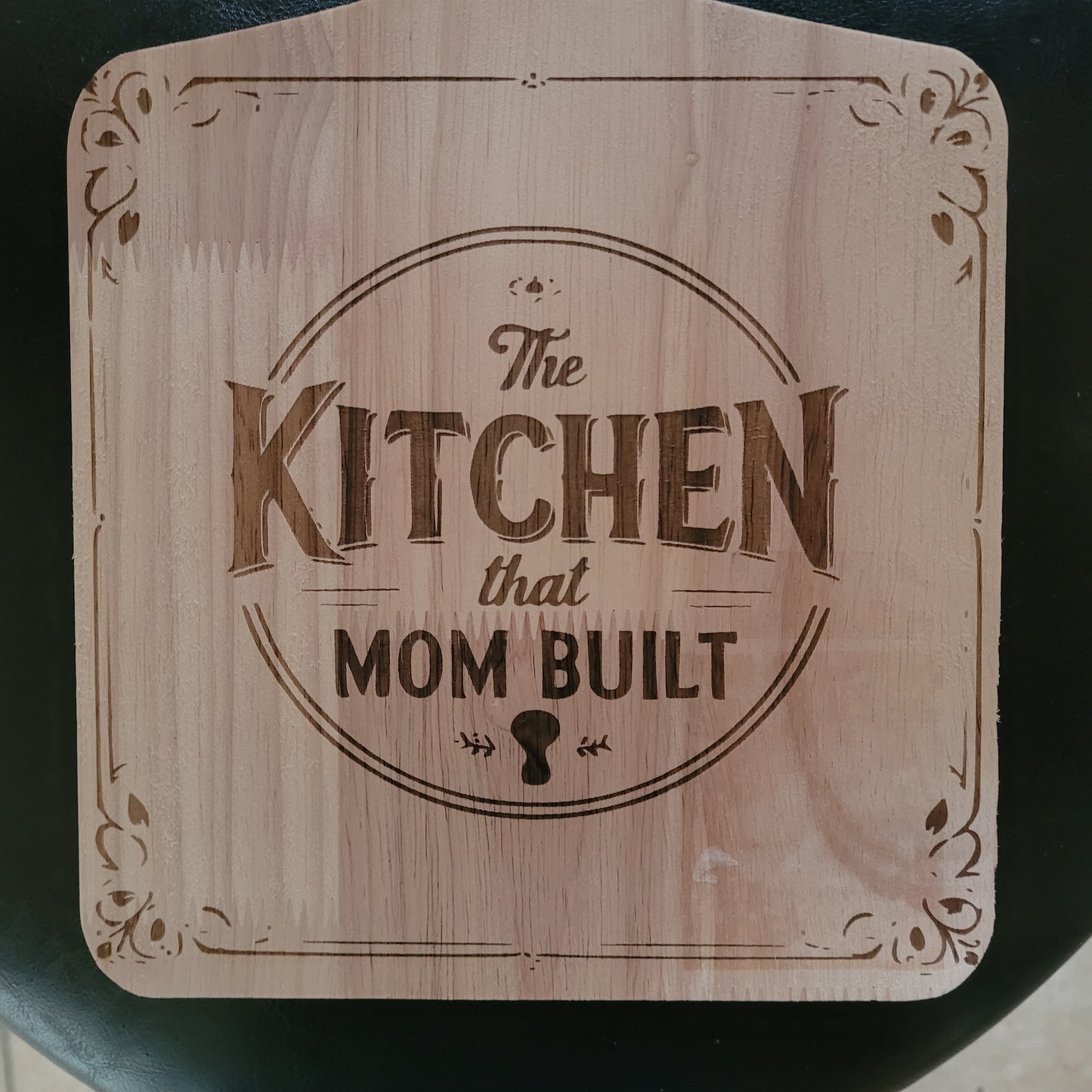 Kitchen that mom built signs